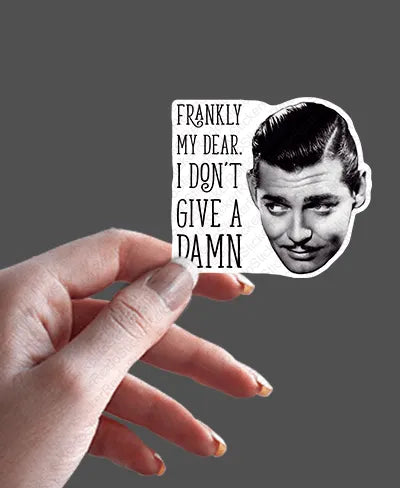 Frankly My Dear I Don't Give A Damn - Rei do Sticker
