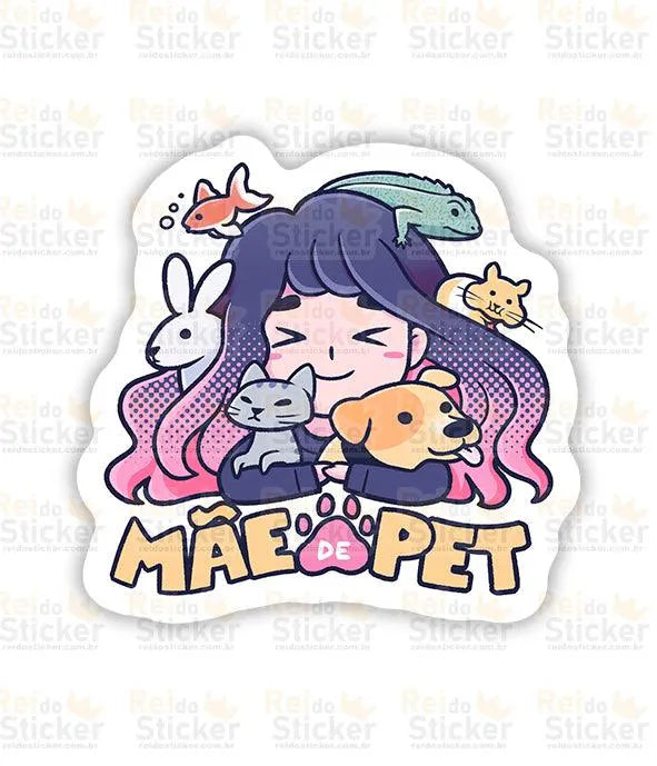 Mãe De Pet - Rei do Sticker