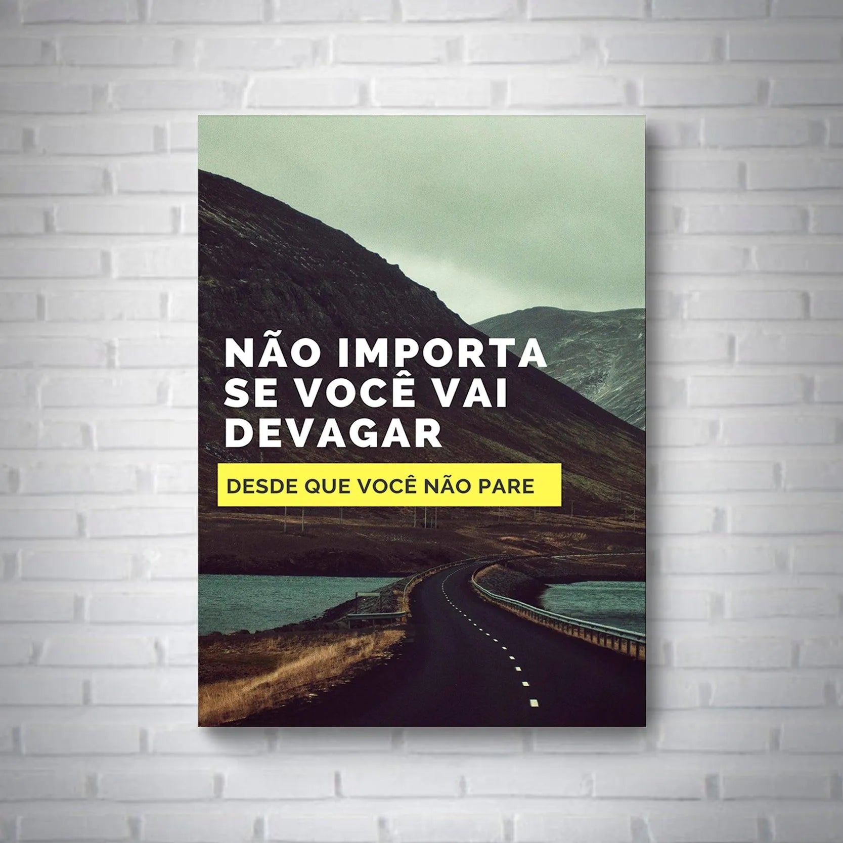 Quadro Não Importa Se Você Vai DeVagar - Rei do Sticker