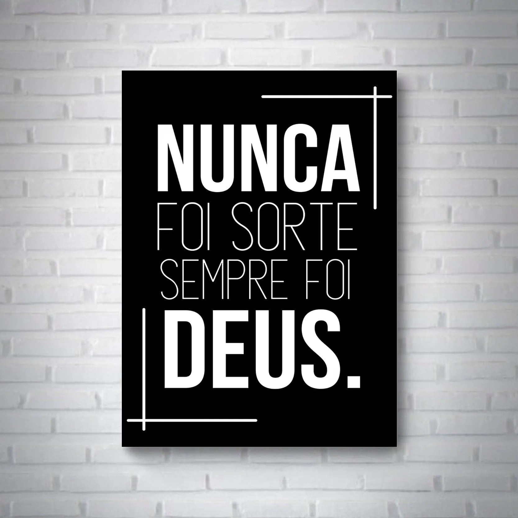 Quadro Nunca Foi Sorte - Rei do Sticker