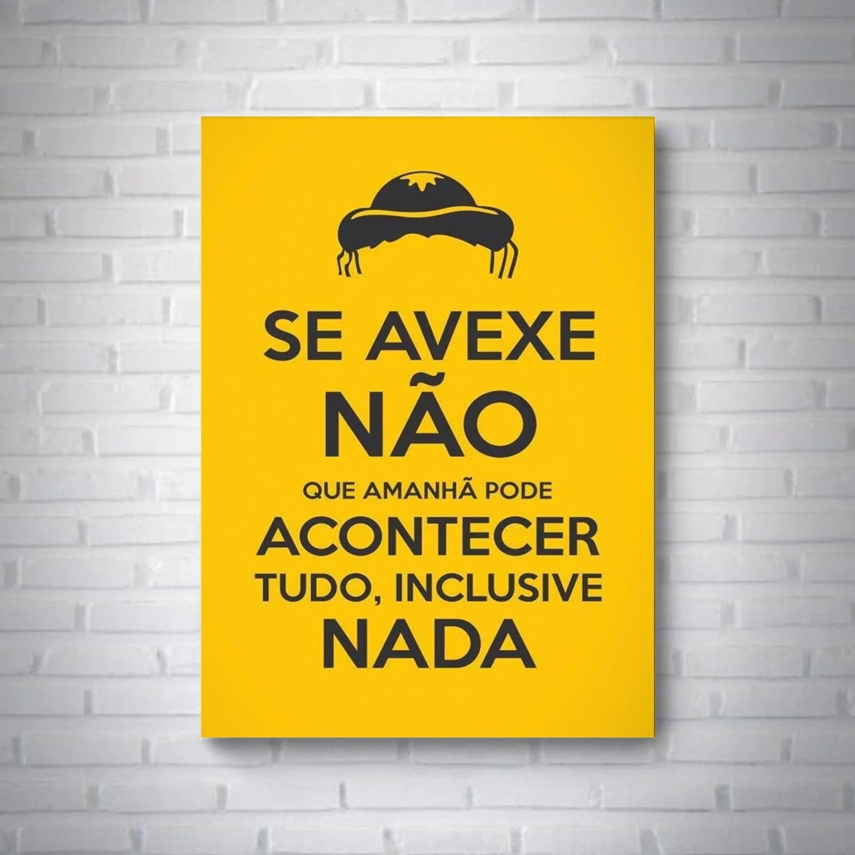 Quadro Se Avexe Não - Rei do Sticker