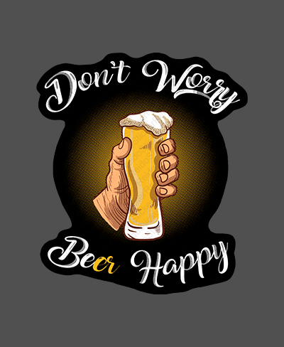 Dont Worry Beer Happy - Rei do Sticker