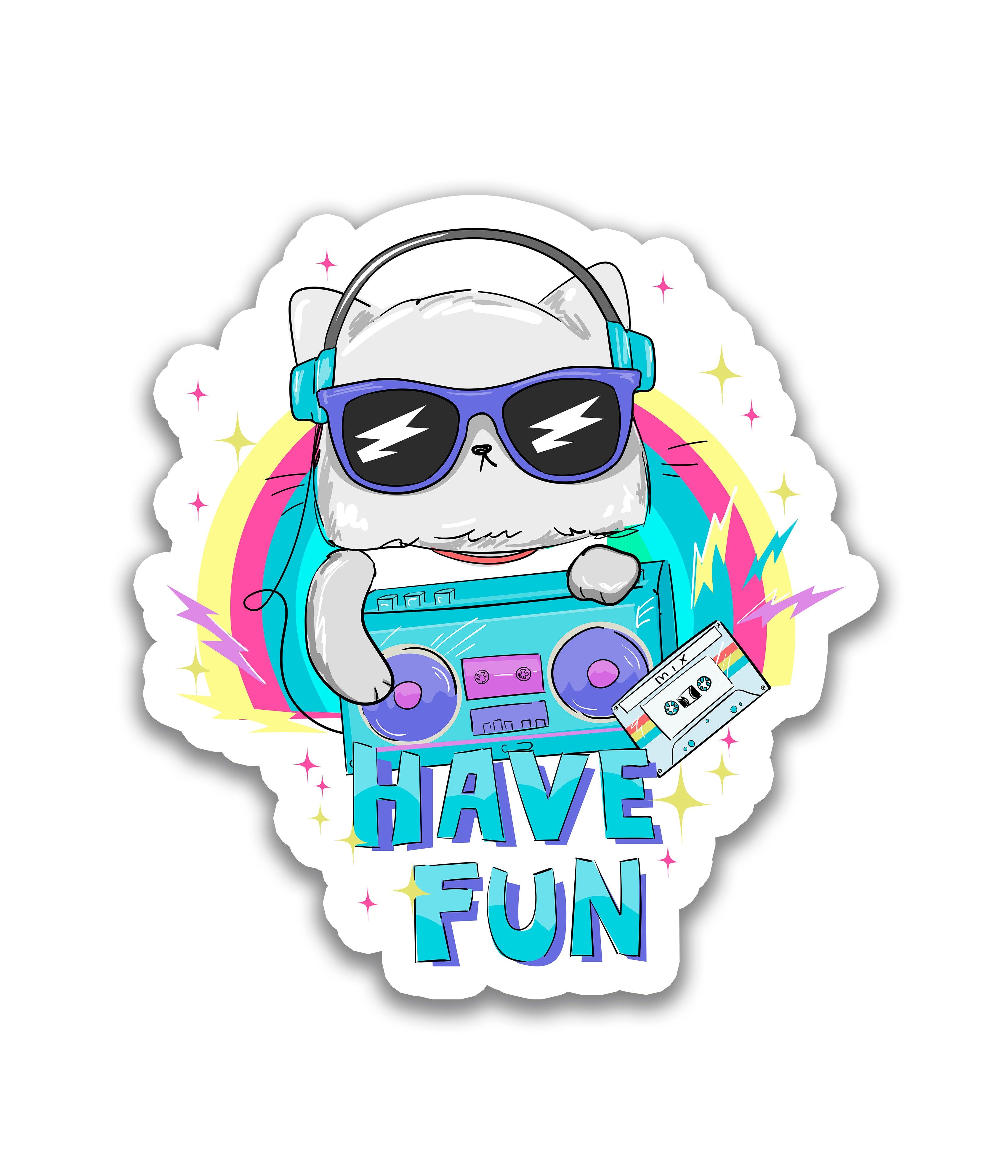 Have Fun - Rei do Sticker