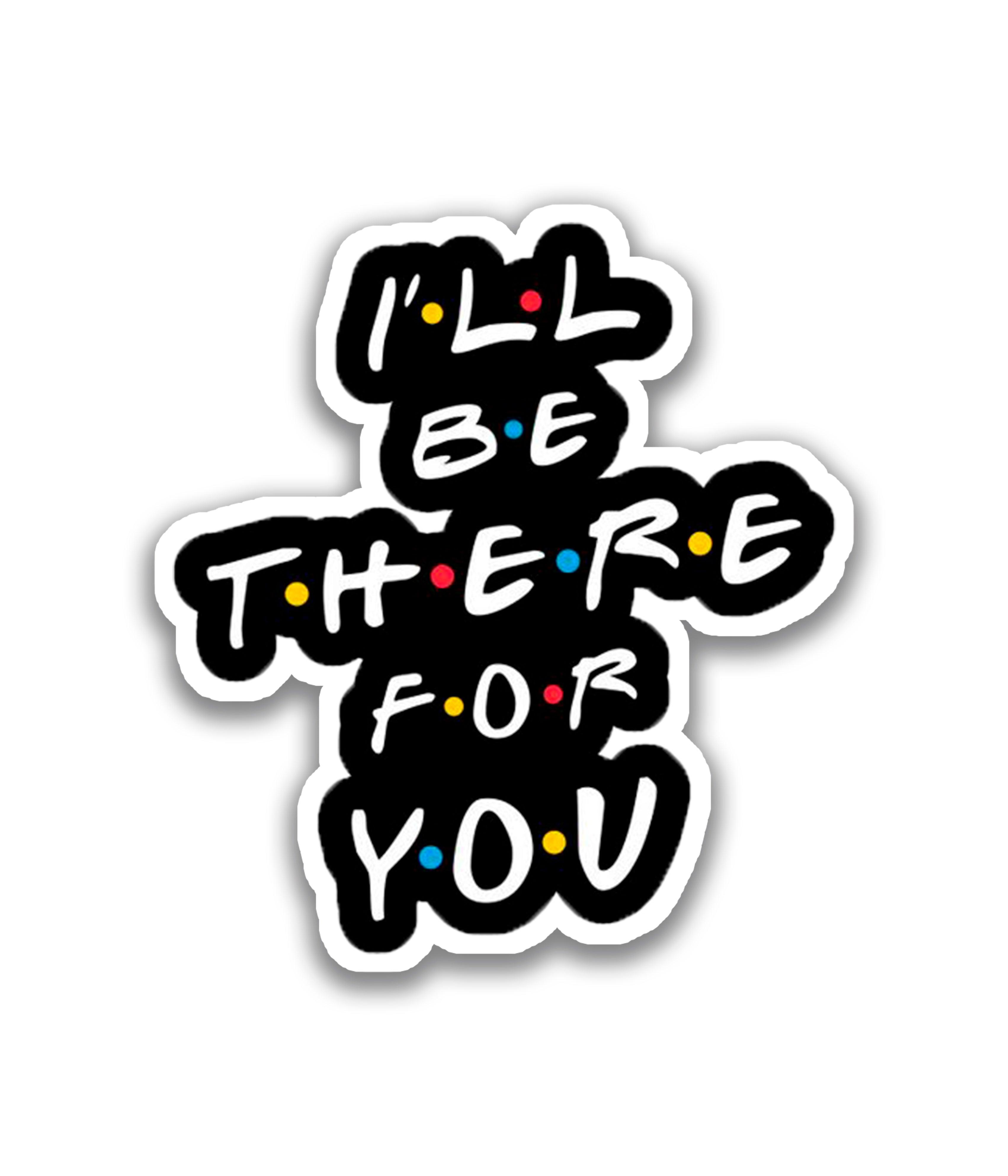 I'll be there - Rei do Sticker