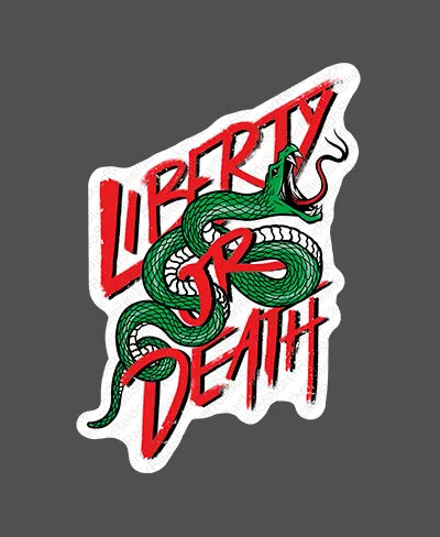 Liberty Or Death - Rei do Sticker