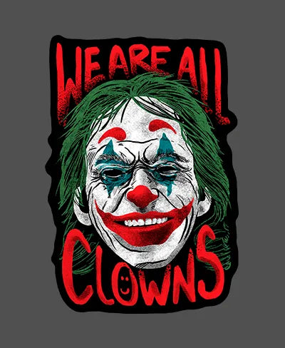 We Are All Clowns - Rei do Sticker